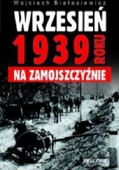 Okładka książki Wrzesień 1939 roku na Zamojszczyźnie Wojciech Białasiewicz