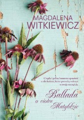 Okładka książki Ballada o ciotce Matyldzie Magdalena Witkiewicz