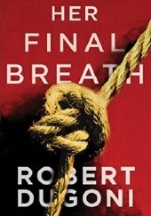 Okładka książki Her Final Breath Robert Dugoni