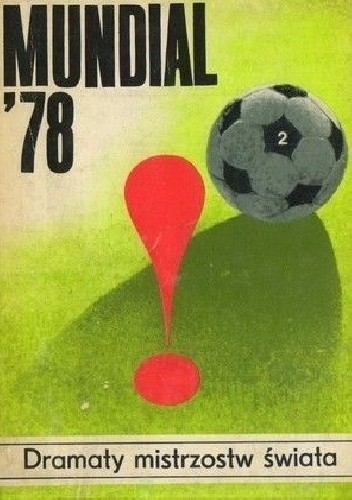 Okładka książki Mundial'78 -  Dramaty mistrzostw świata