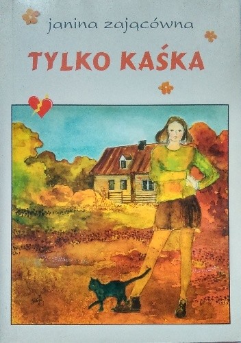 Okładka książki Tylko Kaśka Janina Zającówna