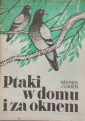 Okładka książki Ptaki w domu i za oknem Marek Zdann