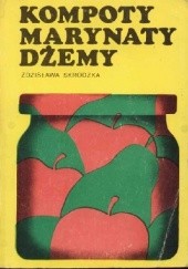 Okładka książki Kompoty, marynaty, dżemy Zdzisława Skrodzka