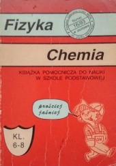 Okładka książki Fizyka. Chemia. Książka pomocnicza do nauki w szkole podstawowej.