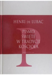 Okładka książki Pismo Święte w tradycji Kościoła Henri de Lubac SJ