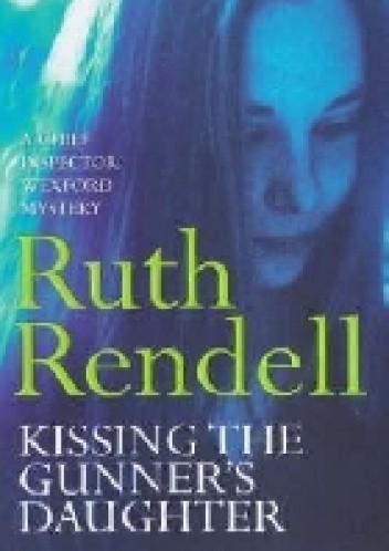 Okładka książki Kissing the Gunner's Daughter Ruth Rendell