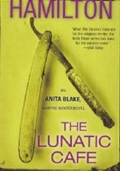 Okładka książki The Lunatic Cafe Laurell K. Hamilton