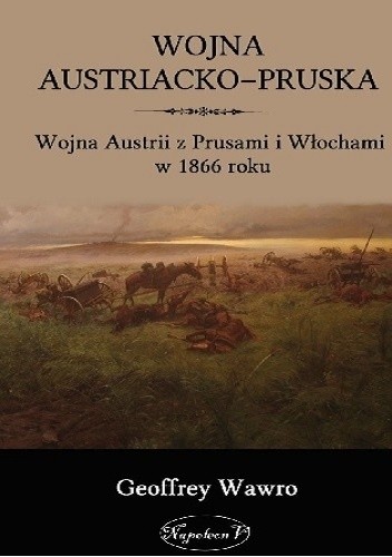 Wojna Austriacko-Pruska. Wojna Austrii z Prusami i Włochami w 1866 roku