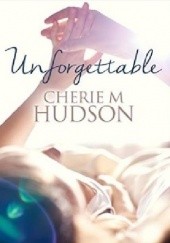 Okładka książki Unforgettable Cherie M. Hudson