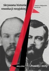 Okładka książki Skrywana historia rewolucji rosyjskiej Grażyna Morawska
