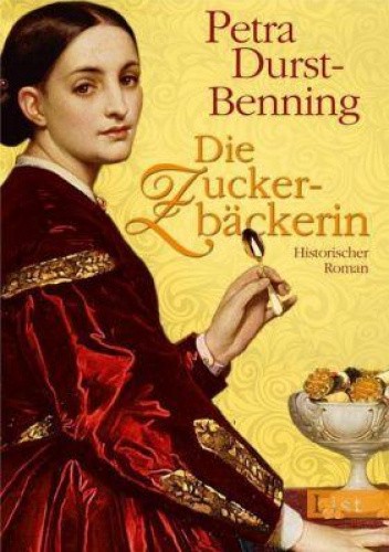 Okładka książki Die Zuckerbäckerin Petra Durst-Benning