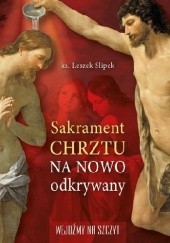 Okładka książki Sakrament chrztu na nowo odkryty