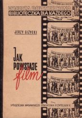 Okładka książki Jak powstaje film Jerzy Giżycki