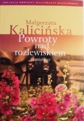 Okładka książki Powroty nad rozlewiskiem. cz. 2 Małgorzata Kalicińska