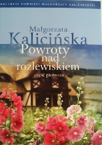 Okładki książek z serii Kolekcja powieści Małgorzaty Kalicińskiej