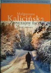 Okładka książki Zwyczajny facet cz.1 Małgorzata Kalicińska