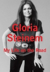 Okładka książki My Life on the Road Gloria Steinem