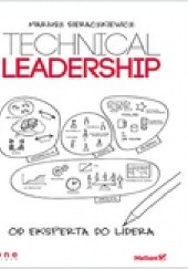 Technical Leadership. Od eksperta do lidera