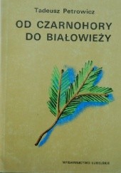 Okładka książki Od Czarnohory do Białowieży Tadeusz Petrowicz