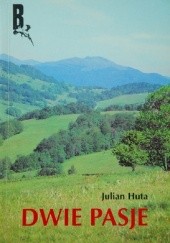 Okładka książki Dwie pasje Julian Huta