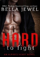 Okładka książki Hard to Fight Bella Jewel