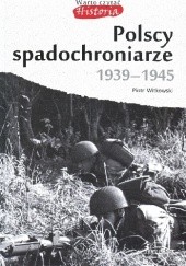Okładka książki Polscy spadochroniarze 1939-1945 Piotr Witkowski