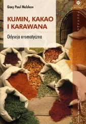 Okładka książki Kumin, kakao i karawana. Odyseja aromatyczna