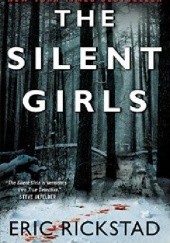Okładka książki The Silent Girls Eric Rickstad