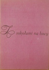 Okładka książki Z sokołami na łowy Mieczysław Mazaraki