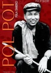 Okładka książki Pol Pot. Pola śmierci Philip Short