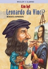 Okładka książki Kim był Leonardo da Vinci? Roberta Edwards