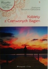 Okładka książki Kobiety z Czerwonych Bagien Grażyna Jeromin-Gałuszka