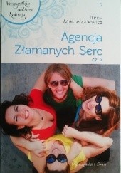 Okładka książki Agencja Złamanych Serc cz.2 Irena Matuszkiewicz