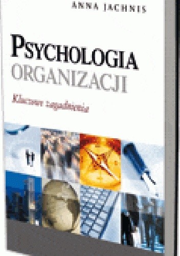 Okładka książki Psychologia organizacji. Kluczowe zagadnienia Anna Jachnis