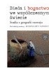 Okładka książki Bieda i bogactwo we współczesnym świecie. Studia z geografii rozwoju Mirosława Czerny