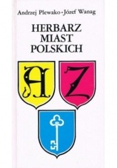 Okładka książki Herbarz miast polskich Andrzej Plewako, Józef Wanag