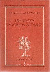 Okładka książki Traktory zdobędą wiosnę Witold Zalewski