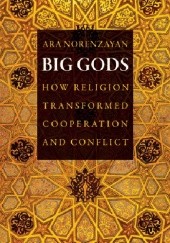 Okładka książki Big Gods. How Religion Transformed Cooperation and Conflict