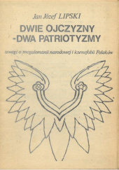 Okładka książki Dwie ojczyzny - dwa patriotyzmy Jan Józef Lipski