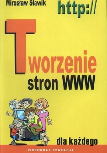 Okładka książki Tworzenie stron WWW dla każdego Mirosław Sławik