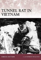 Okładka książki Tunnel Rat in Vietnam Gordon L. Rottman