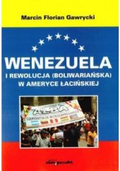Okładka książki Wenezuela i rewolucja (boliwariańska) w Ameryce Łacińskiej