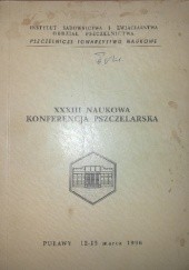 Okładka książki XXXIII Naukowa  Konferencja Pszczelarska praca zbiorowa
