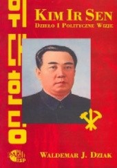 Okładka książki Kim Ir Sen. Dzieło i polityczne wizje