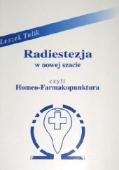Okładka książki Radiestezja w nowej szacie czyli Homeo-Farmakopunktura Leszek Tulik