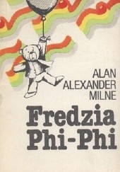 Okładka książki Fredzia Phi-Phi Alan Alexander Milne
