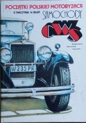 Okładka książki Początki polskiej motoryzacji.Samochody CWS
