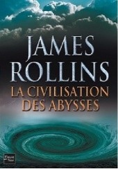 Okładka książki La Civilisation des abysses James Rollins