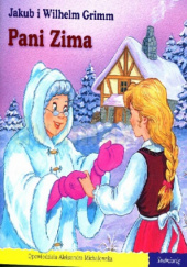 Okładka książki Pani Zima. Jacob Grimm,&nbsp;Wilhelm Grimm