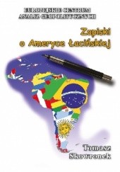 Okładka książki Zapiski o Ameryce Łacińskiej Tomasz Skowronek
